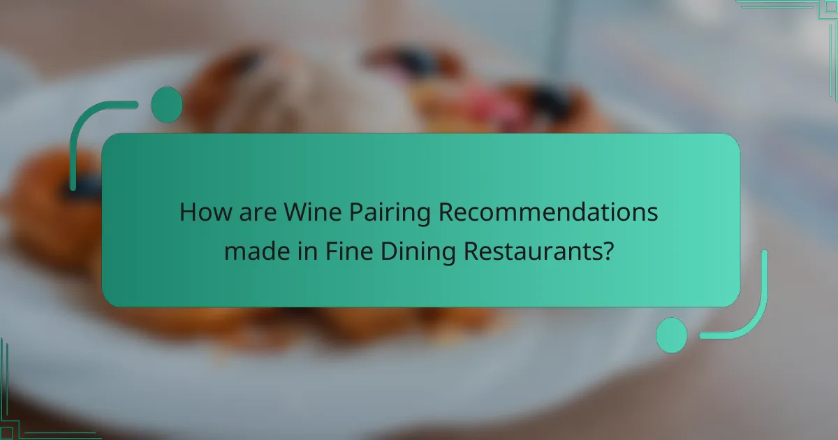 How are Wine Pairing Recommendations made in Fine Dining Restaurants?