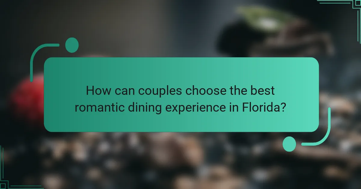 How can couples choose the best romantic dining experience in Florida?