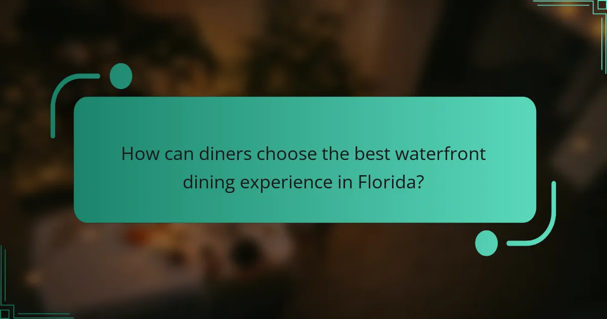 How can diners choose the best waterfront dining experience in Florida?