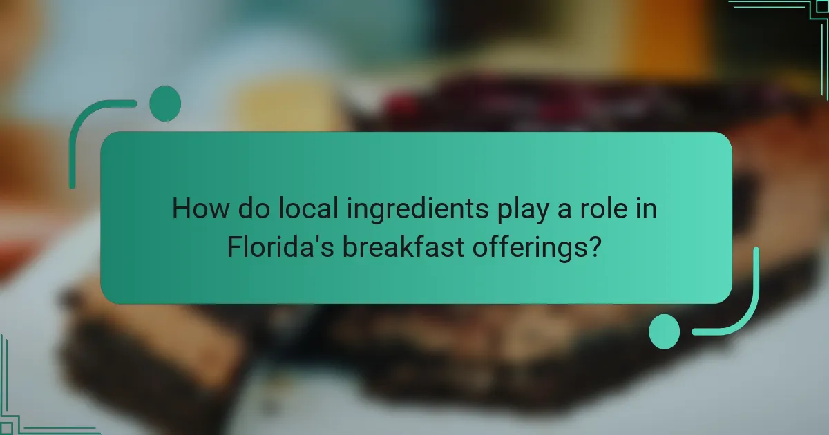 How do local ingredients play a role in Florida's breakfast offerings?