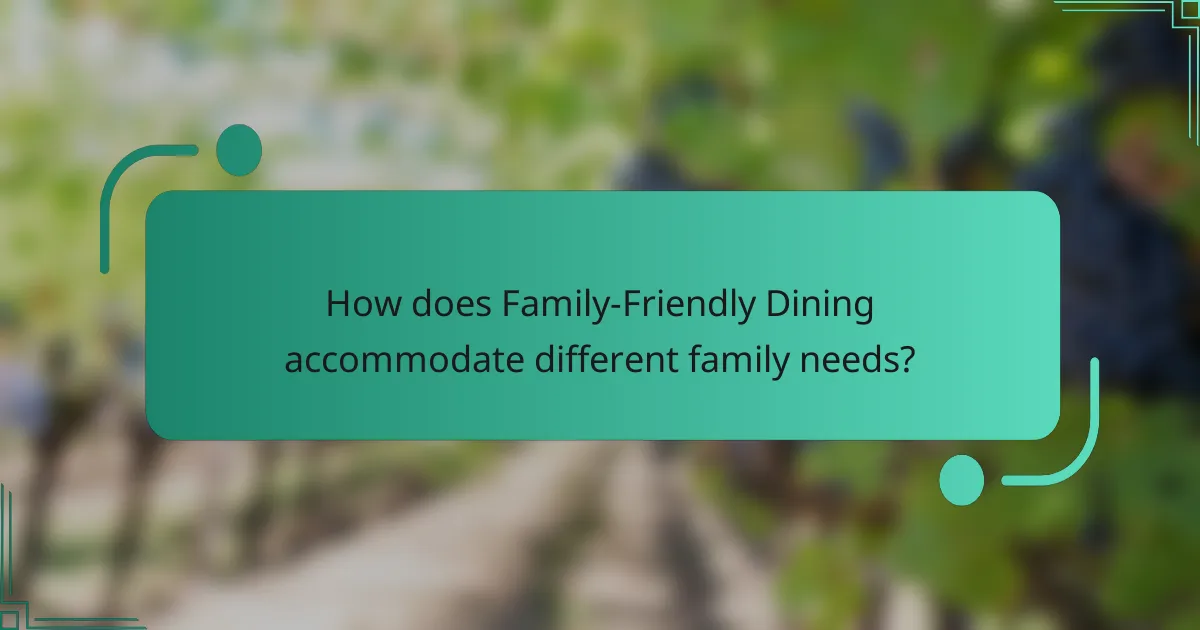 How does Family-Friendly Dining accommodate different family needs?