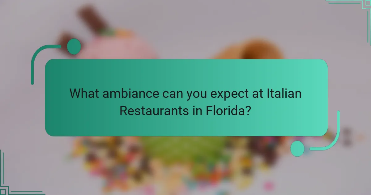 What ambiance can you expect at Italian Restaurants in Florida?