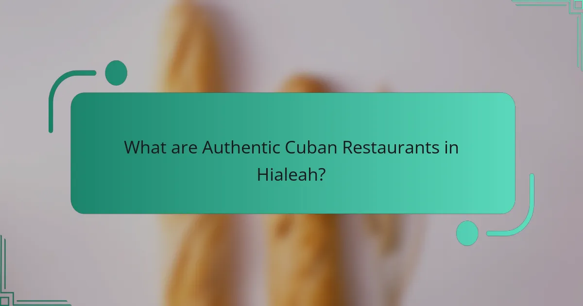 What are Authentic Cuban Restaurants in Hialeah?