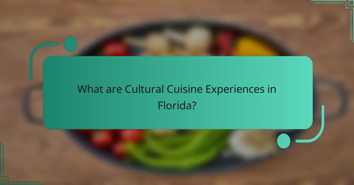 What are Cultural Cuisine Experiences in Florida?