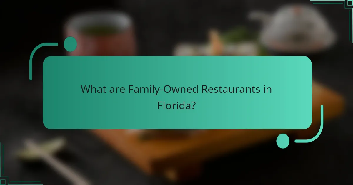 What are Family-Owned Restaurants in Florida?
