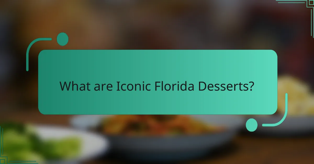 What are Iconic Florida Desserts?