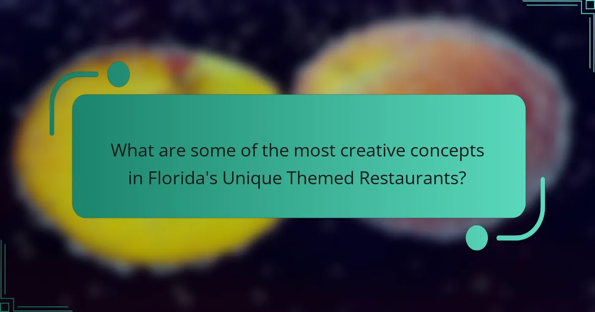 What are some of the most creative concepts in Florida's Unique Themed Restaurants?