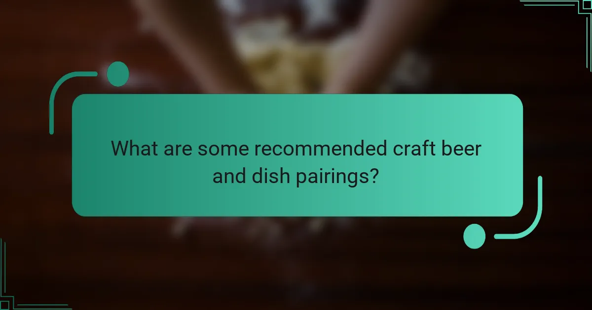 What are some recommended craft beer and dish pairings?