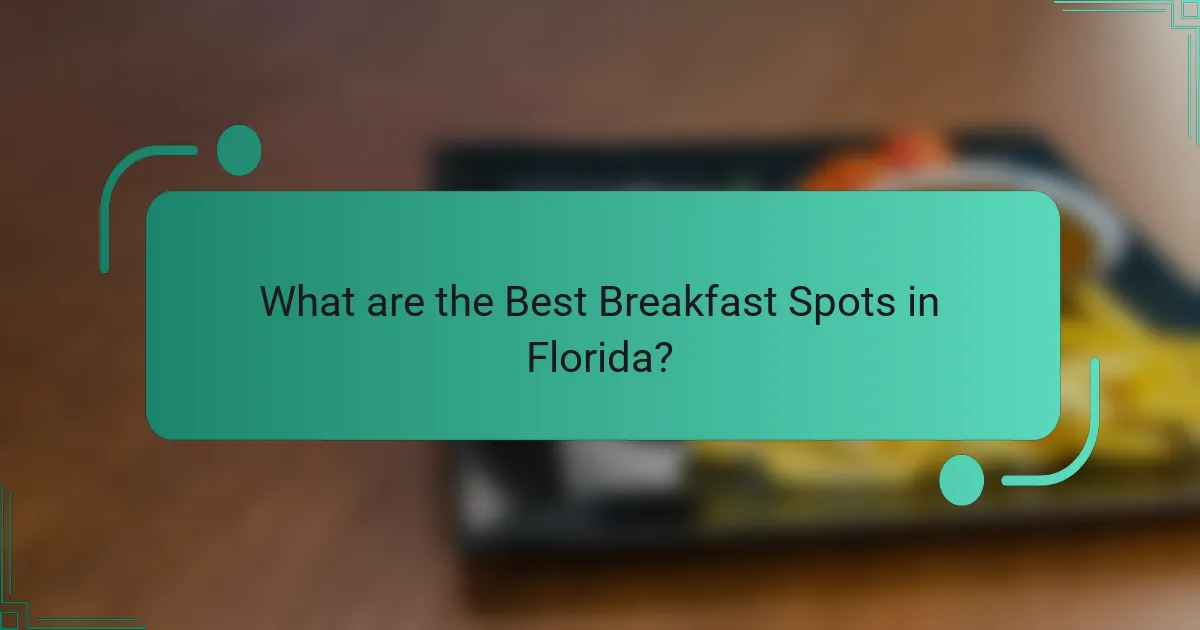 What are the Best Breakfast Spots in Florida?