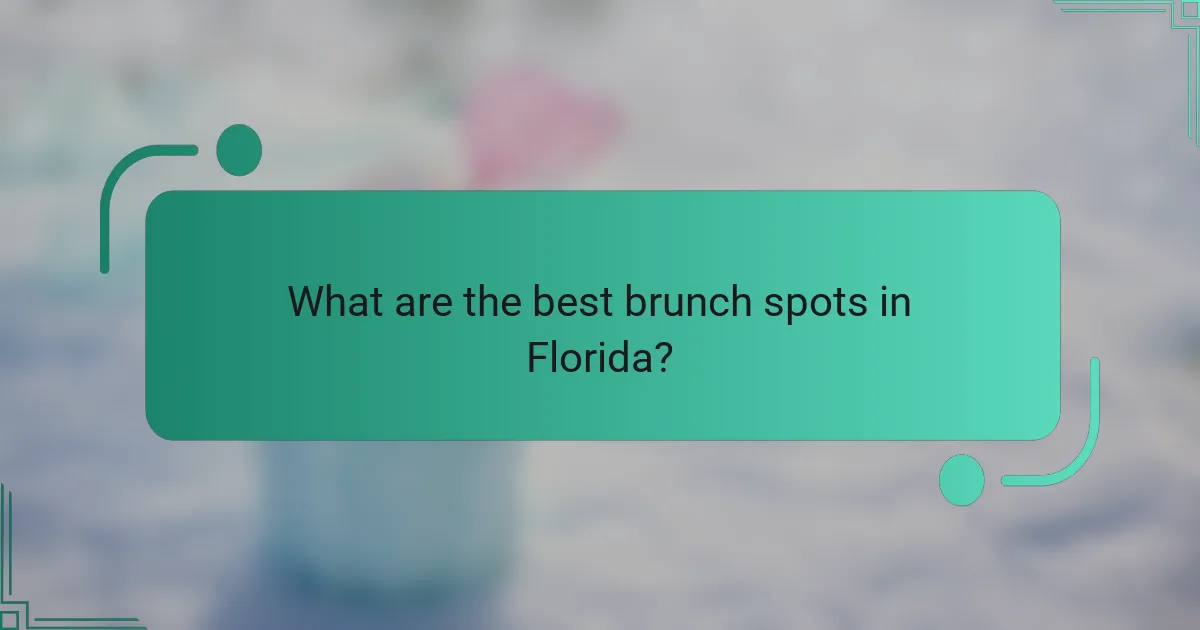 What are the best brunch spots in Florida?