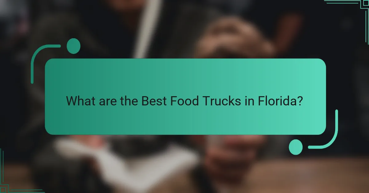What are the Best Food Trucks in Florida?