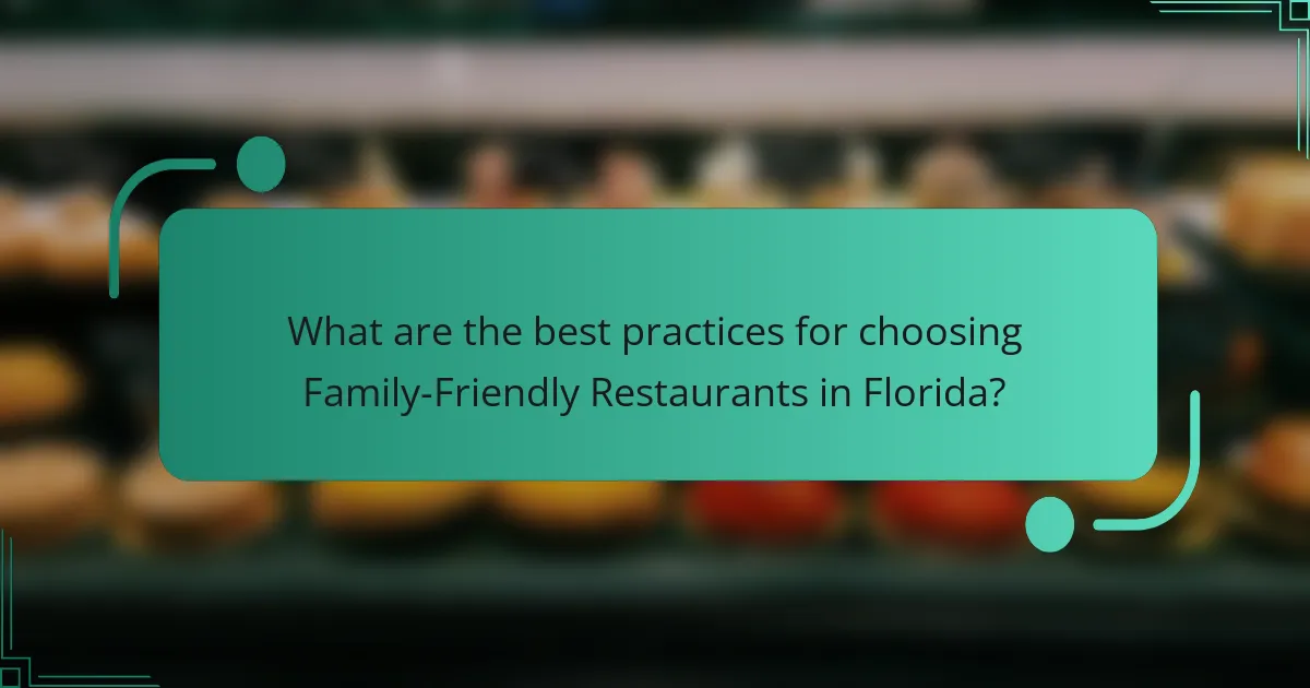 What are the best practices for choosing Family-Friendly Restaurants in Florida?