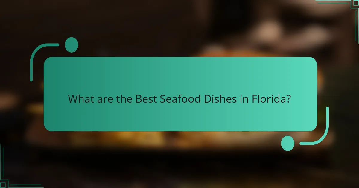 What are the Best Seafood Dishes in Florida?