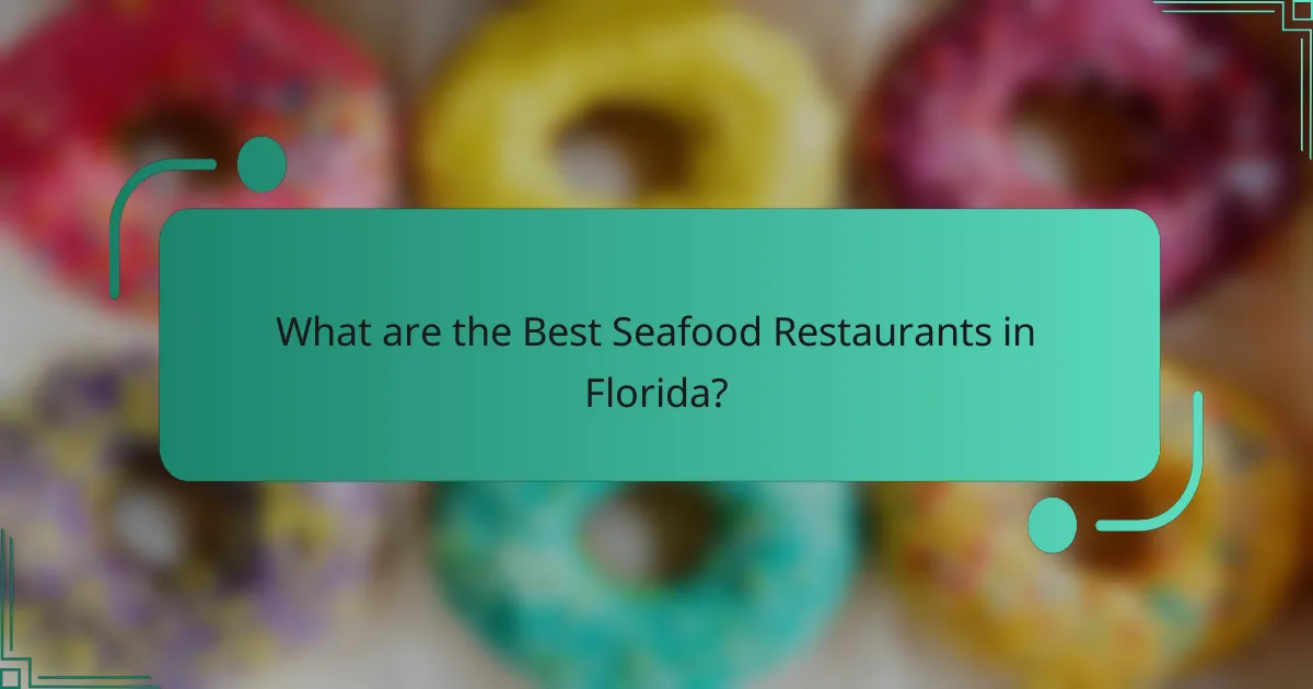 What are the Best Seafood Restaurants in Florida?