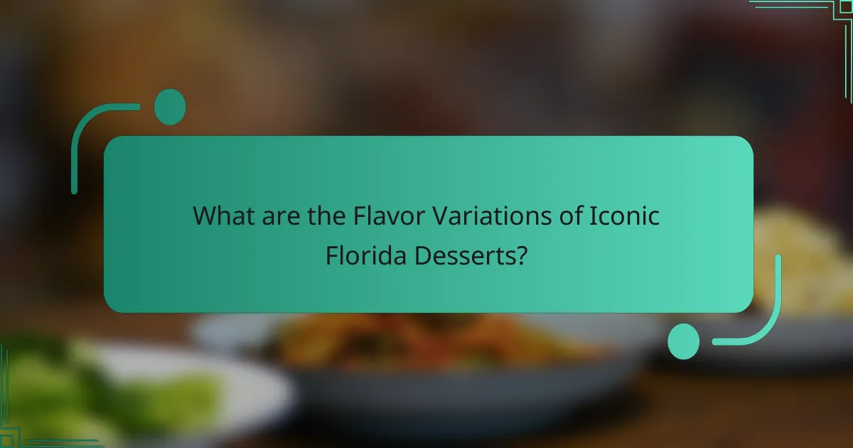 What are the Flavor Variations of Iconic Florida Desserts?