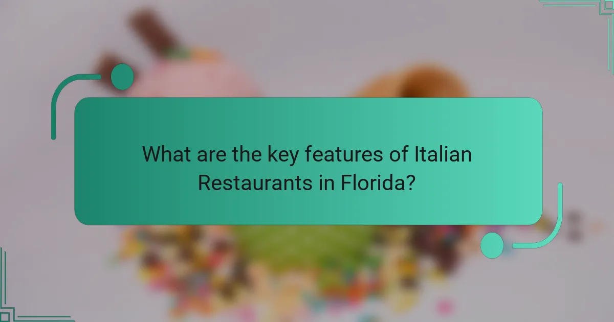 What are the key features of Italian Restaurants in Florida?