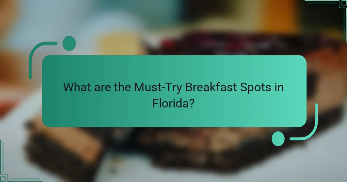 What are the Must-Try Breakfast Spots in Florida?