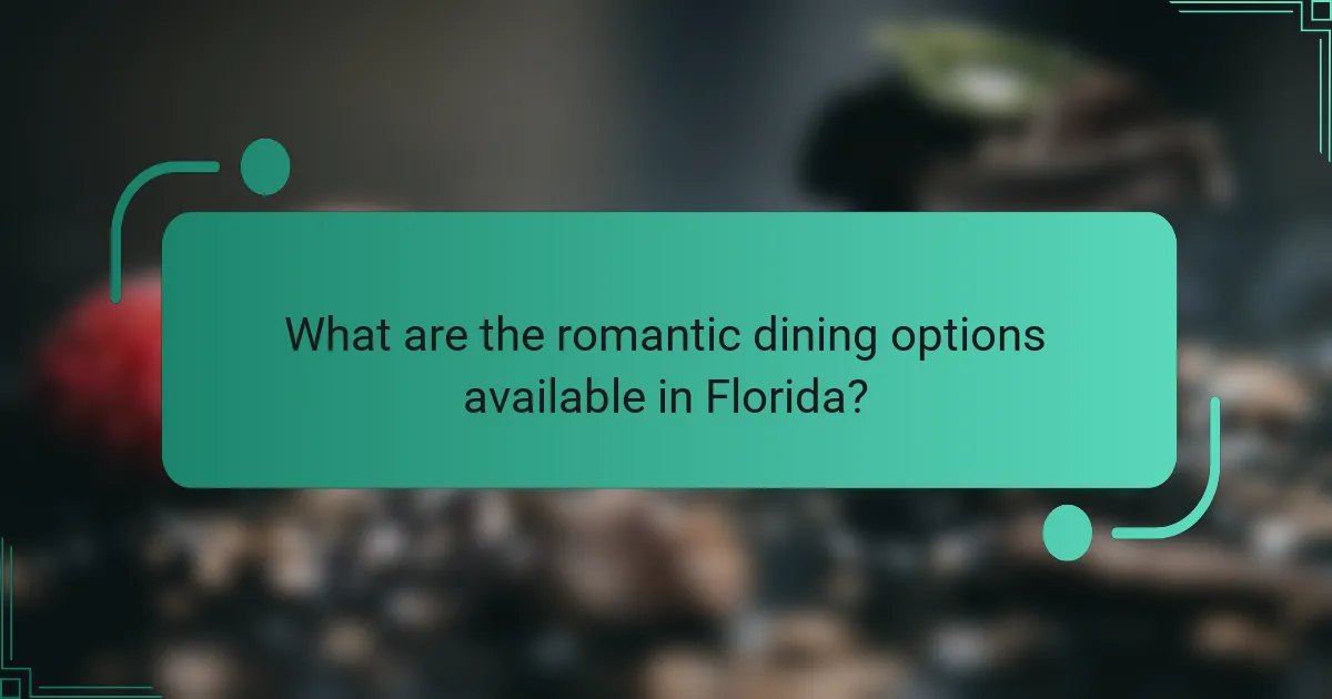 What are the romantic dining options available in Florida?