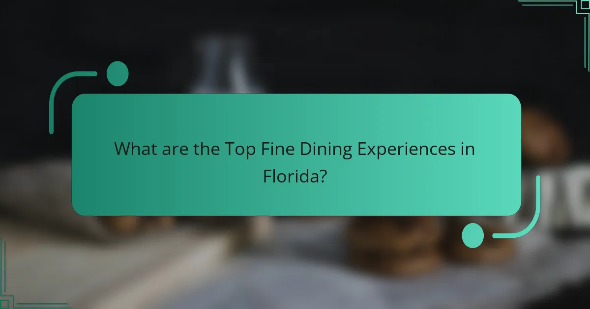 What are the Top Fine Dining Experiences in Florida?