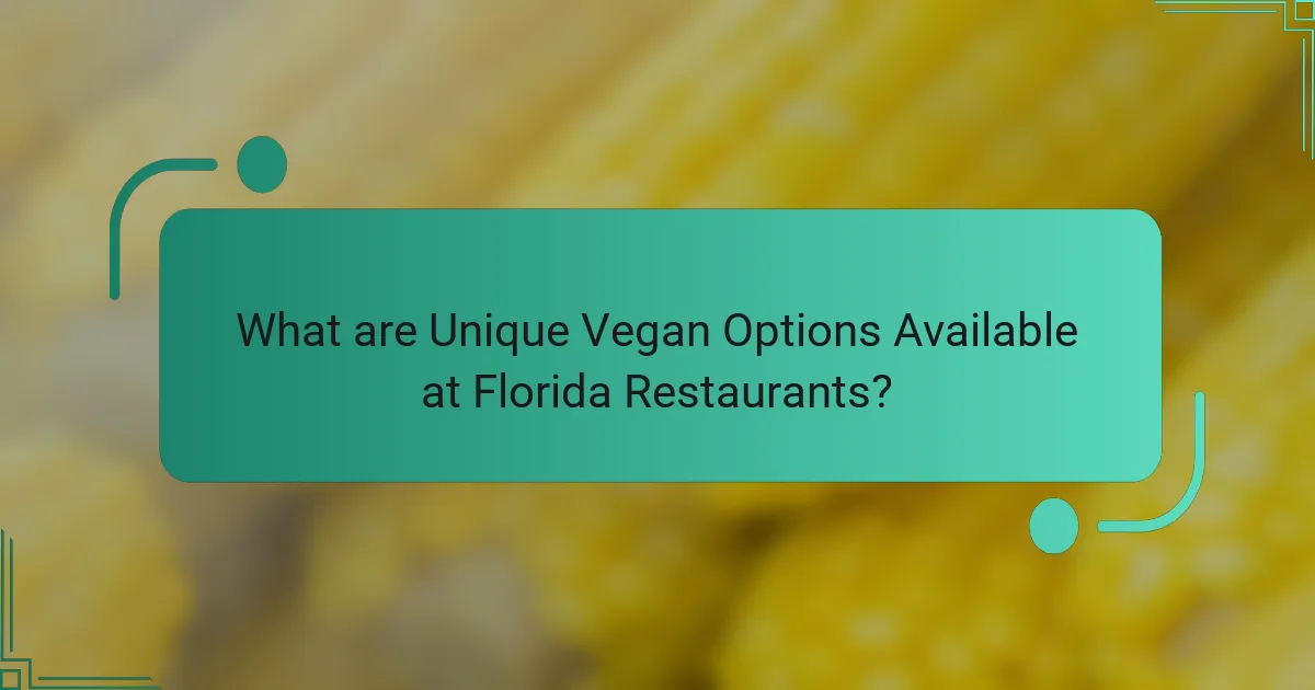 What are Unique Vegan Options Available at Florida Restaurants?