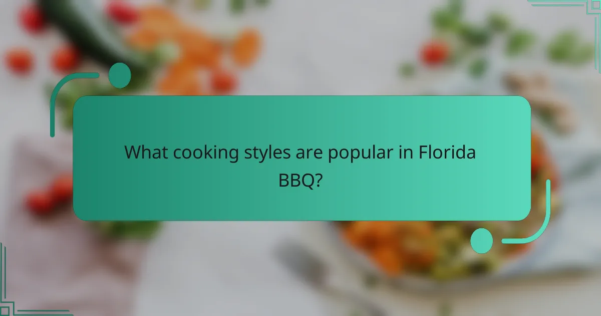 What cooking styles are popular in Florida BBQ?