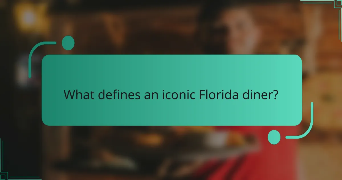 What defines an iconic Florida diner?