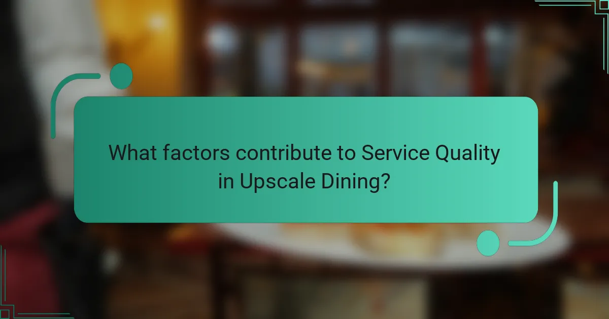 What factors contribute to Service Quality in Upscale Dining?