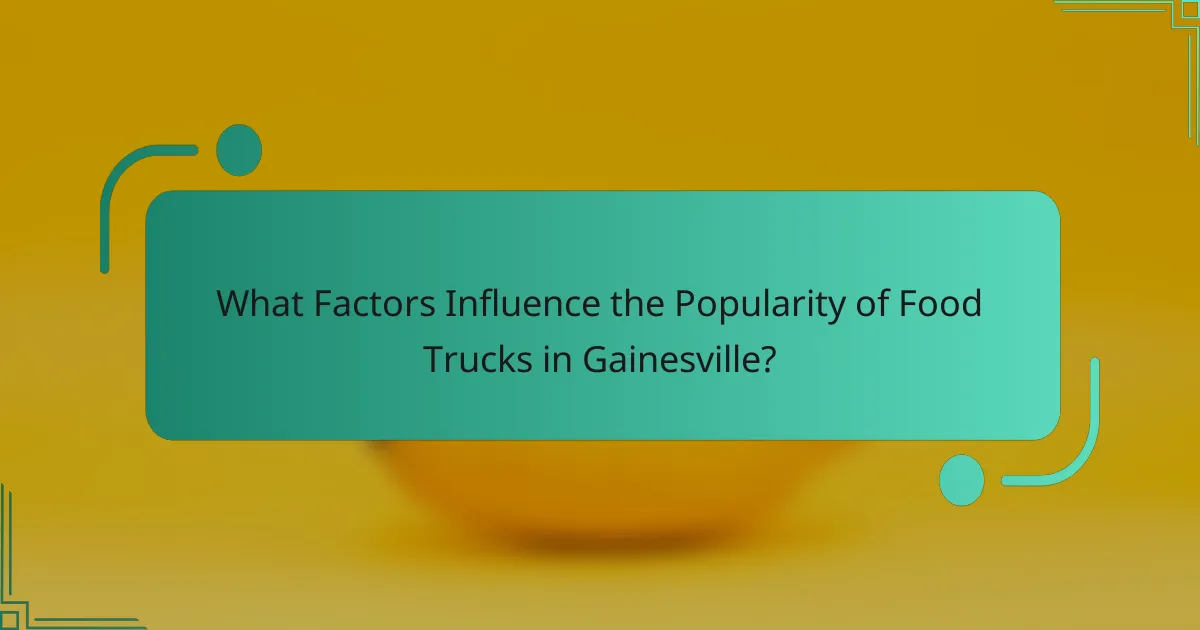 What Factors Influence the Popularity of Food Trucks in Gainesville?