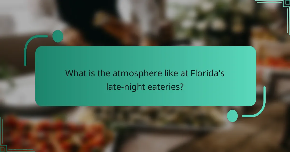 What is the atmosphere like at Florida's late-night eateries?