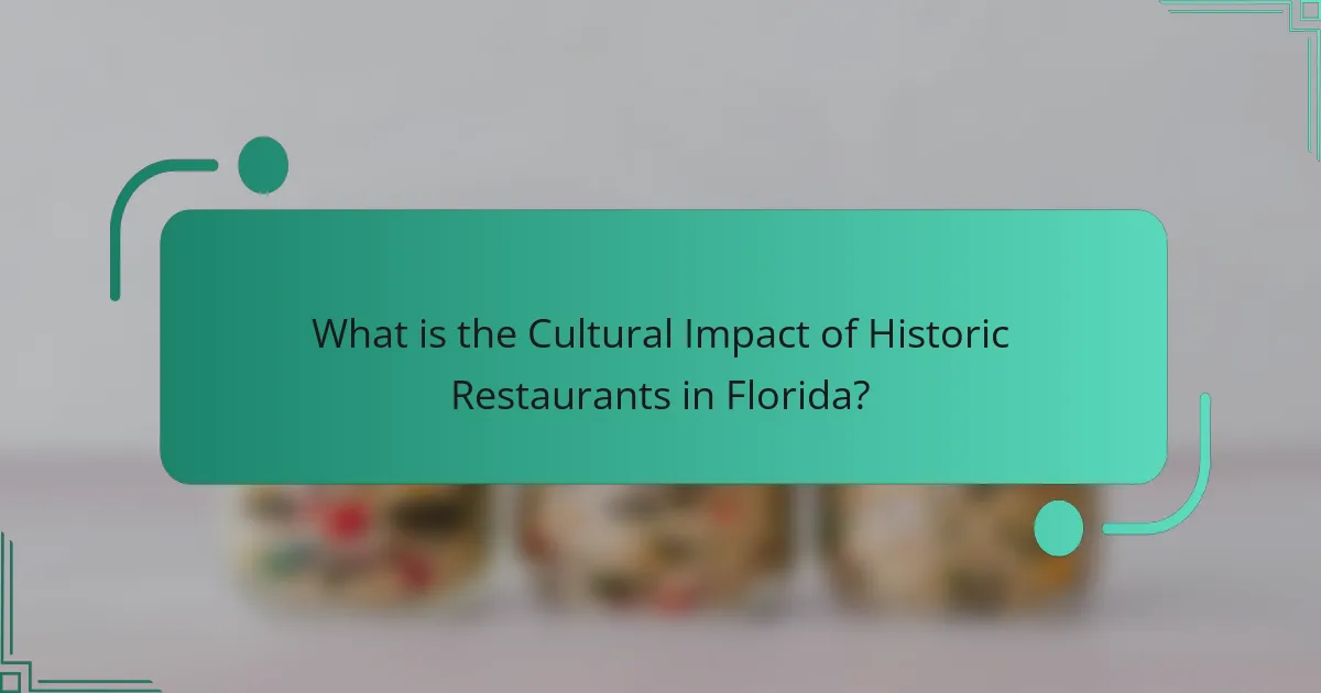 What is the Cultural Impact of Historic Restaurants in Florida?