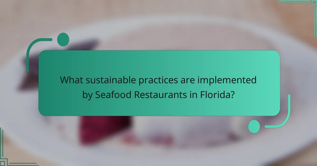 What sustainable practices are implemented by Seafood Restaurants in Florida?
