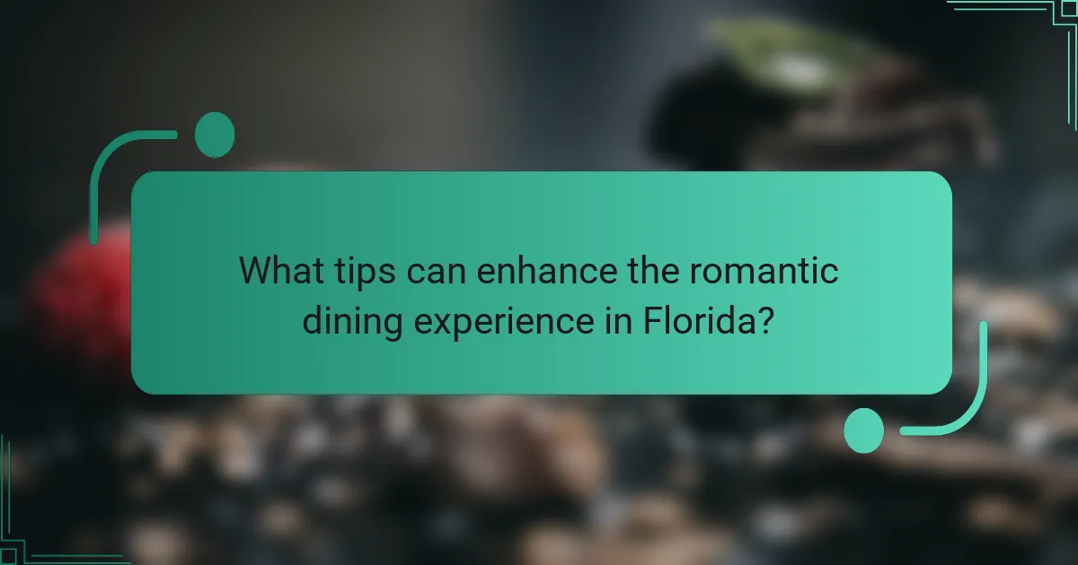 What tips can enhance the romantic dining experience in Florida?