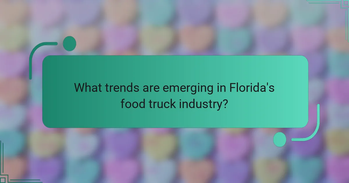 What trends are emerging in Florida's food truck industry?