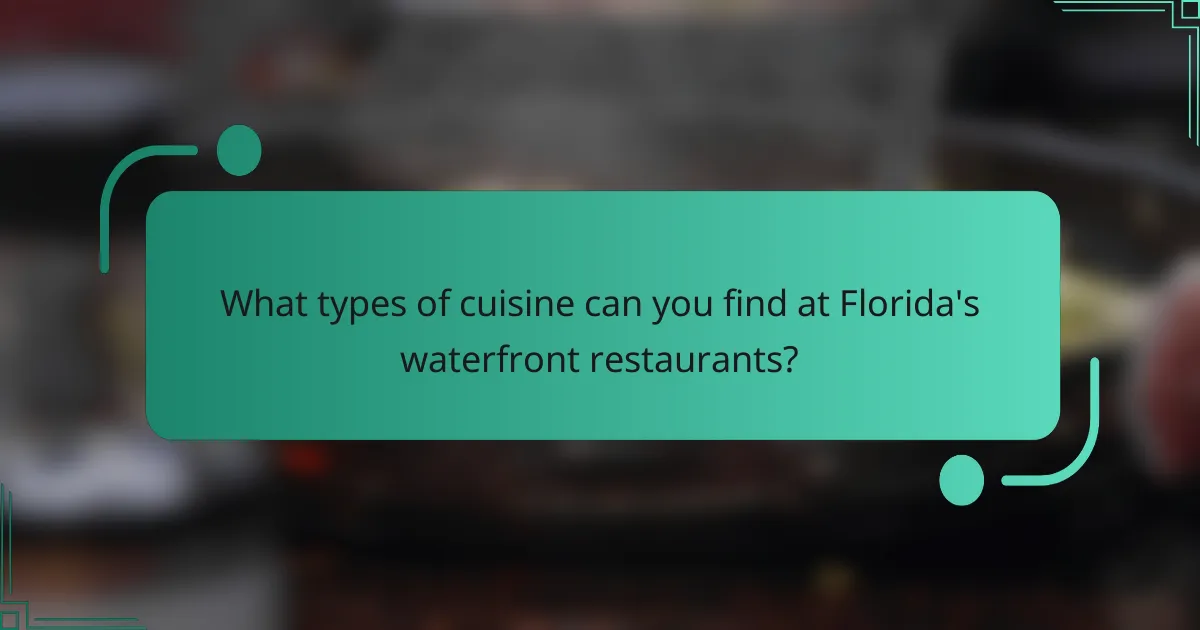 What types of cuisine can you find at Florida's waterfront restaurants?