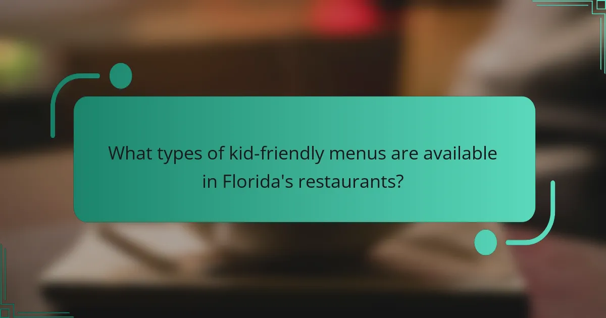 What types of kid-friendly menus are available in Florida's restaurants?