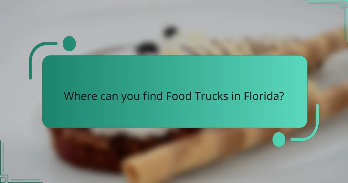 Where can you find food trucks in Florida?