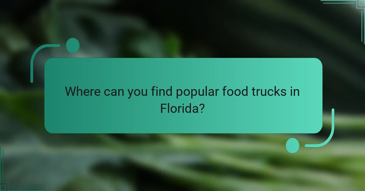 Where can you find popular food trucks in Florida?