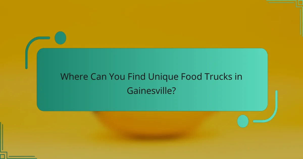 Where Can You Find Unique Food Trucks in Gainesville?